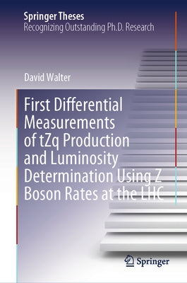 First Differential Measurements of Tzq Production and Luminosity Determination Using Z Boson Rates at the Lhc by Walter, David