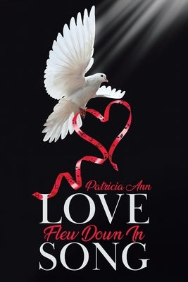 Love Flew Down in Song by Ann, Patricia