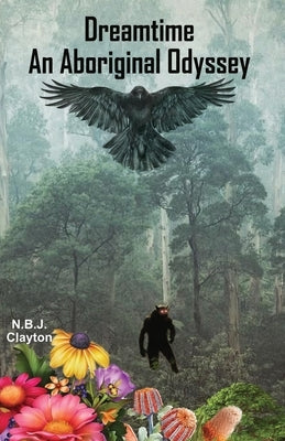 Dreamtime: An Aboriginal Odyssey by Clayton, Nigel
