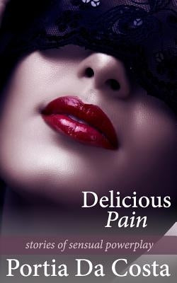 Delicious Pain by Da Costa, Portia