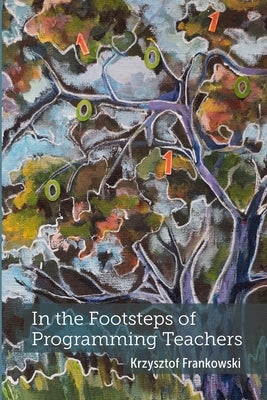 In the Footsteps of Programming Teachers by Frankowski, Krzysztof