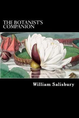 The Botanist's Companion: Vol. II by Struik, Alex