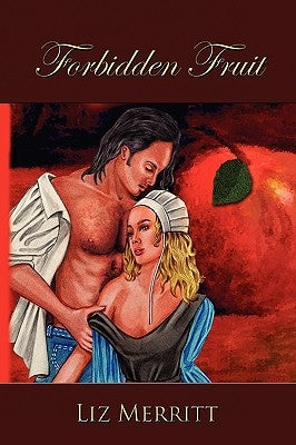 Forbidden Fruit by Merritt, Liz