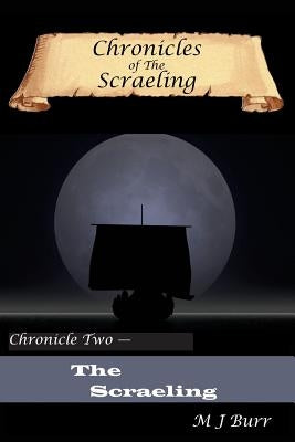 Chronicles of the Scraeling: Chronicle Two - The Scraeling by Burr, M. J.
