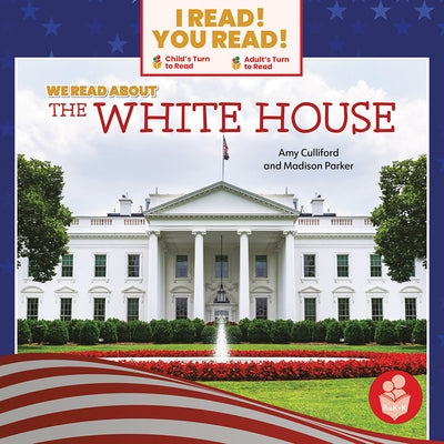 We Read about the White House by Culliford, Amy