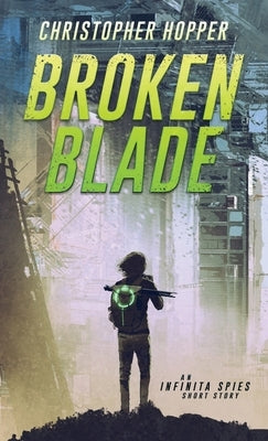 Broken Blade by Hopper, Christopher