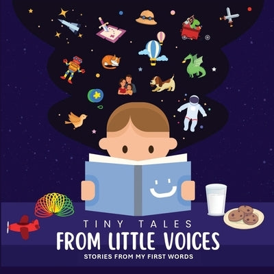Tiny Tales From Little Voices: Stories From My First Words by Dangi, Jasveer Singh