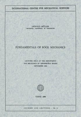Fundamentals of Rock Mechanics: Lectures Held at the Department for Mechanics of Deformable Bodies September 1969 by Müller, Leopold