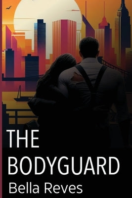 The Bodyguard by Reves, Bella