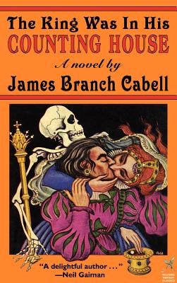 The King Was In His Counting House by Cabell, James Branch