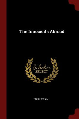 The Innocents Abroad by Twain, Mark
