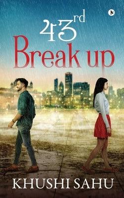 43rd Break up by Khushi Sahu