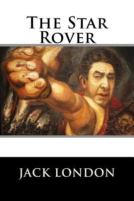 The Star Rover by Jack London