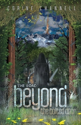 The Road Beyond The Bolted Door by Channell, Corine