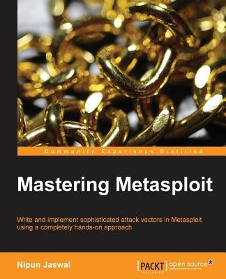 Mastering Metasploit by Jaswal, Nipun