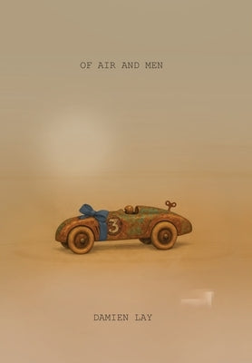 Of Air and Men by Lay, Damien