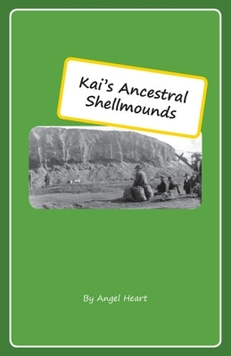 Kai's Ancestral Shellmounds by Heart, Angel
