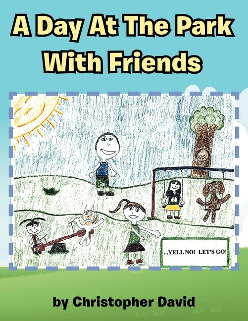 A Day At The Park With Friends by David, Christopher