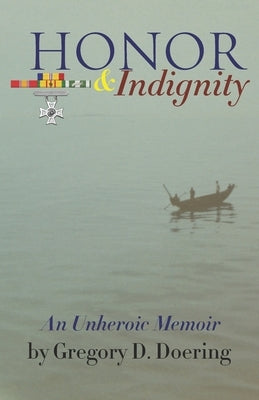 Honor & Indignity by Doering, Gregory D.