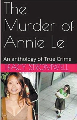 The Murder of Annie Le by Stromwell, Tracy