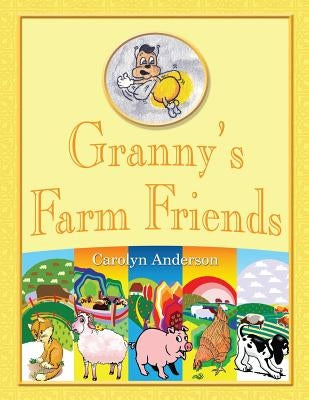 Granny's Farm Friends by Anderson, Carolyn D.