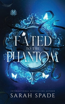 Fated to the Phantom by Spade, Sarah