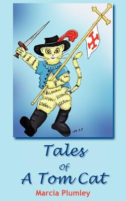 Tales Of A Tom Cat by Plumley, Marcia
