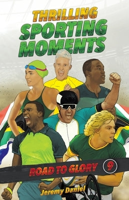 THRILLING SPORTING MOMENTS - Road to Glory by Daniel, Jeremy