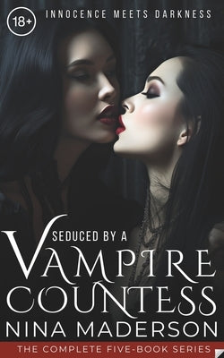 Seduced by a Vampire Countess: The Complete Five-Book Paranormal Lesbian Series by Maderson, Nina