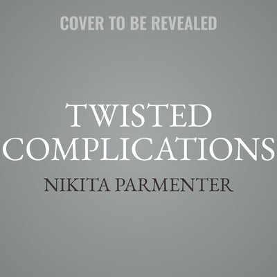 Twisted Complications by Parmenter, Nikita