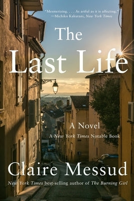 The Last Life by Messud, Claire