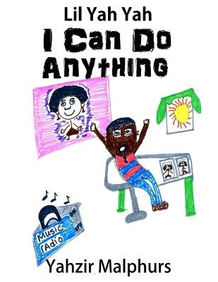 Lil Yah Yah - I Can Do Anything by Malphurs, Yahzir