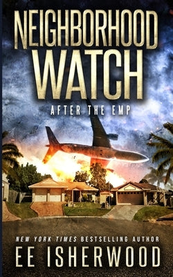 Neighborhood Watch: After the EMP by Isherwood, Ee
