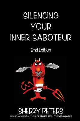 Silencing Your Inner Saboteur by Peters, Sherry