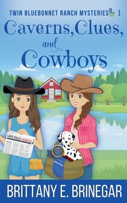 Caverns, Clues, and Cowboys by Brinegar, Brittany E.