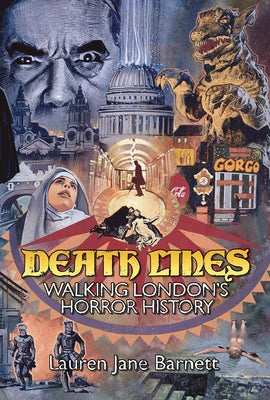 Death Lines: Walking London's Horror History by Barnett, Lauren