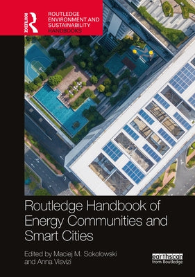 Routledge Handbook of Energy Communities and Smart Cities by Sokolowski, Maciej M.