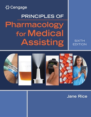 Principles of Pharmacology for Medical Assisting by Rice, Jane