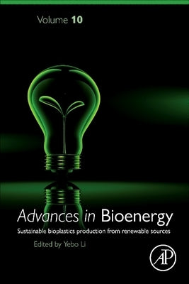 Sustainable Bioplastics Production from Renewable Sources: Volume 10 by Li, Yebo