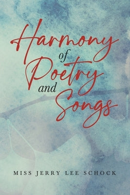Harmony Of Poetry and Songs by Schock, Jerry Lee