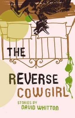 The Reverse Cowgirl by Whitton, David