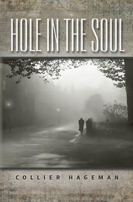 Hole In The Soul by Hageman, Collier Todd