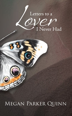 Letters to a Lover I Never Had by Parker Quinn, Megan