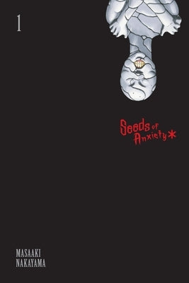 Seeds of Anxiety*, Vol. 1: Volume 1 by Nakayama, Masaaki
