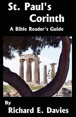 St. Paul's Corinth: A Bible Reader's Guide by Davies, Richard E.