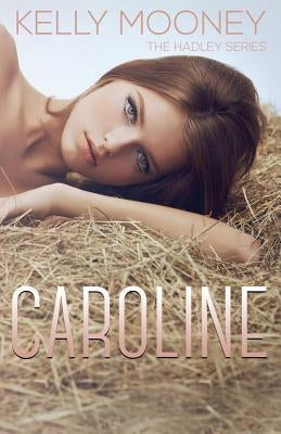 Caroline by Mooney, Kelly