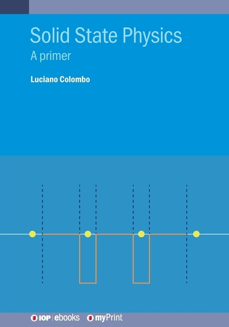 Solid State Physics: A Primer by Colombo, Luciano