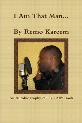 I Am That Man... by Kareem, Remo