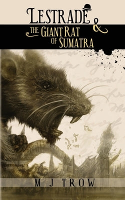 Lestrade and the Giant Rat of Sumatra by Trow, M. J.
