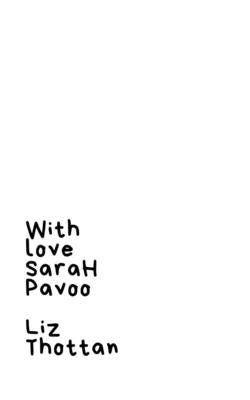 With Love, Sarah Pavoo by Thottan, Liz